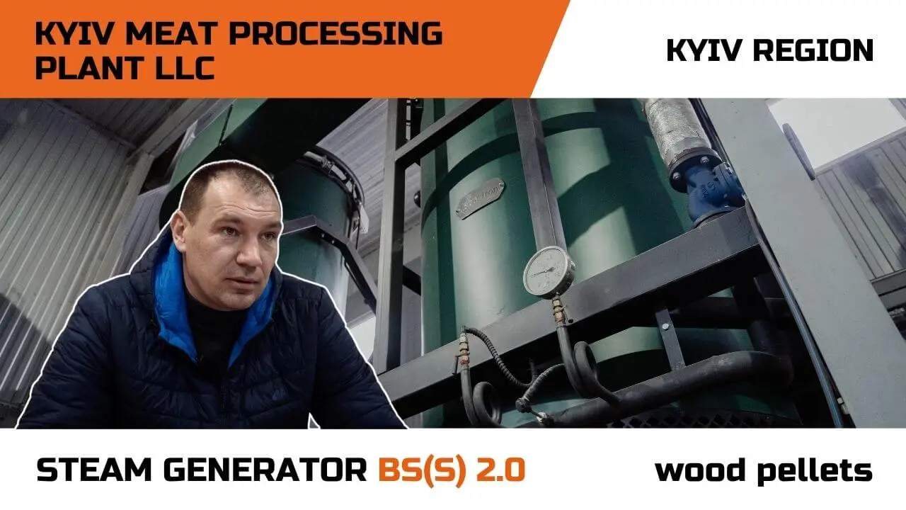 Video review of Bent-Iron industrial steam generator at Kyiv Meat Processing Plant — client success story